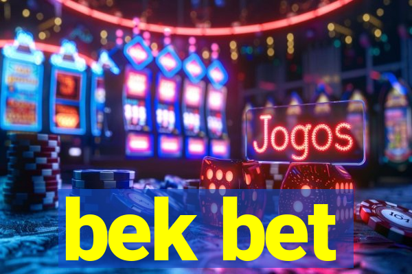 bek bet